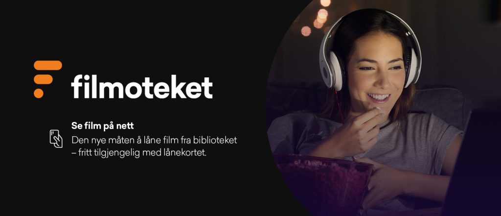 Filmoteket Se film på nett. Den nye måten å låne film fra bibliotekkortet - fritt tilgjengelig med lånekortet.